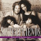 Sisterfriends [Portraits of Sisterly Love]
