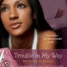 Trouble in my Way