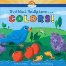 God Must Really Love...COLORS!