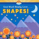 God Must Really Love......SHAPES