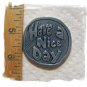 Mosaic Tiles~HAVE A NICE DAY~ Kiln Fired HM Clay