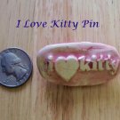 Handmade ~I LOVE KITTY PIN~ HM Kiln Fired Jewelry