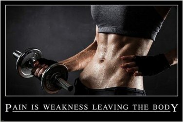 pain is WEAKNESS leaving the BODY inspirational motivational POSTER 20x30