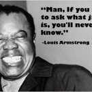 LOUIS ARMSTRONG renowned jazz musician INSPIRATIONAL QUOTE POSTER 20x30 cool