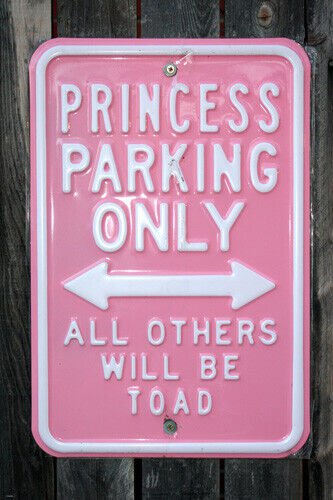 FUNNY PARKING SIGN POSTER Princess Parking Only RARE HOT NEW 20x30-YW9