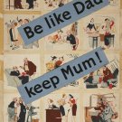BE LIKE DAD - KEEP MUM anti-rumor and careless talk VINTAGE AD POSTER 20x30