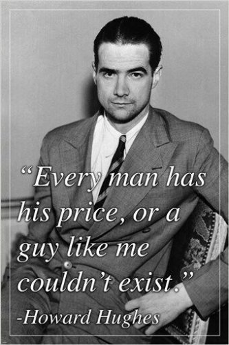 HOWARD HUGHES "every man has his price" QUOTE POSTER motivational 20x30 NEW