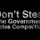 DON'T STEEL the GOVERNMENT hates competition poster 20x30 funny POLITICAL DON'T STEEL the GOVERNMENT hates competition poster 20x30 funny POLITICAL