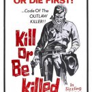 1966 movie poster KILL OR BE KILLED robert mark SOLEMN WESTERN 20x30
