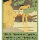 3 GRINGOS IN CENTRAL AMERICA & VENEZUELA classic ad poster R. H. DAVIS 20x30