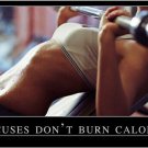 fitness and sports MOTIVATIONAL POSTER excuses don't burn CALORIES 20x30