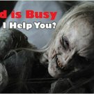 GOD IS BUSY, CAN I HELP YOU? humorous statement poster UNUSUAL SPOOKY 20x30
