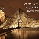 PARIS ALWAYS a GOOD IDEA Audrey Hepburn quote poster 20x30 LOUVRE AT NIGHT