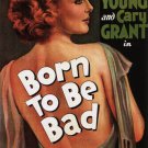 BORN TO BE BAD movie poster loretta YOUNG cary GRANT 1950 INTRIGUE 20x30