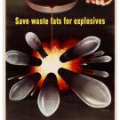 WORLD WAR II USA PATRIOTIC POSTER "Save Waste Fats For Explosives" 20x30