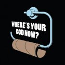 hilarious WHERE IS YOUR GOD NOW poster 20x30 FUNNY toilet paper gone