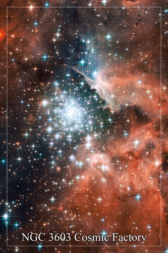 NGC 3603 cosmic factory SPACE IMAGE POSTER 20x30 giant stellar nursery