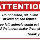 ANIMAL WARNING SIGN zoo fence poster 20x30 FUNNY outrageous IRONIC