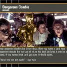 #13 Dangerous Gamble (ESB rare) Star Wars TCG