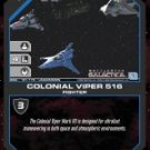 Colonial Viper 516 BSG-151 (U) Battlestar Galactica CCG