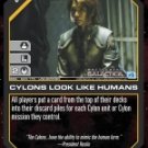 Cylons Look Like Humans BSG-020 (U) Battlestar Galactica CCG