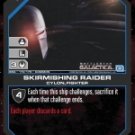 Skirmishing Raider BSG-172 (C) Battlestar Galactica CCG