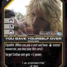 You Gave Yourself Over BSG-055 (U) Battlestar Galactica CCG