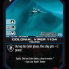 Colonial Viper 1104 BTR-142 (U) Battlestar Galactica CCG Colonial Viper 1104 BTR-142 (U) Battlestar Galactica CCG