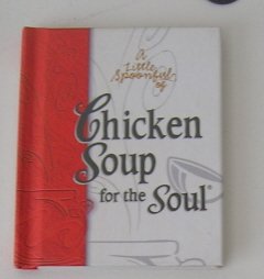 A Little Spoonful of Chicken Soup for the Soul- Gift Book