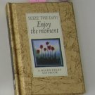 Seize the Day! Enjoy the Moment - Gift Book