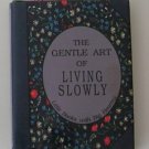 The Gentle Art of Living Slowly - Gift Book