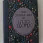 The Gentle Art of Living Slowly - Gift Book