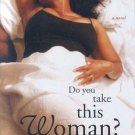 Do You Take This Woman?