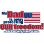 My Dad is Protecting our Freedom/very proud  Tshirt