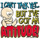 I cant talk yet but I've got an Attitude.. Kids Tshirt
