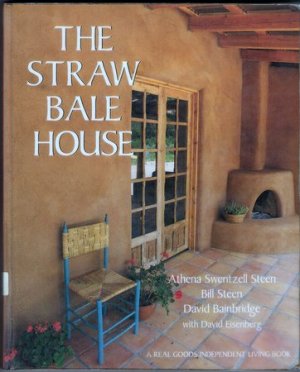 The Straw Bale House Energy Efficient Low Cost Housing Softcover Book