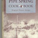 The Pipe Spring Cookbook Original Pioneer Recipes Zion Natural History Association
