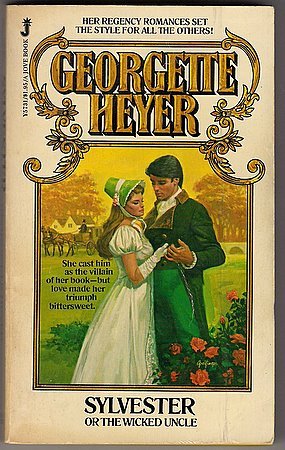 Sylvester or The Wicked Uncle by Georgette Heyer