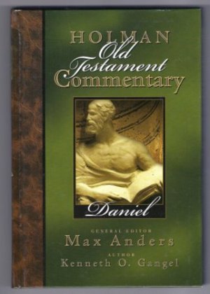 Holman New Testament Commentary Daniel Kenneth O. Gangel Bible Study