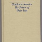 Nordics in America The Future of Their Past Norwegian American Historical Association