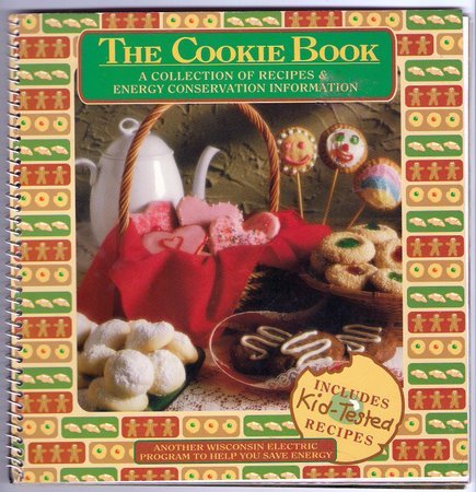 The Cookie Book Kid-Tested Recipes Cookbook Wisconsin Electric Power ...