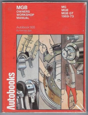 MGB Owners Workshop Manual Autobooks 935 Kenneth Ball MG MGB GT 1969 through 1973