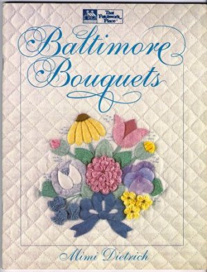Baltimore Bouquets Mimi Dietrich Applique Quilting Quilt Pattern Book