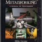 Metalworking Manual of Techniques Mike George Make Tools Ornamental Projects
