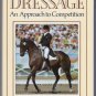 Dressage Kate Hamilton Guide to Selection Management Training Competitive Dressage Horse