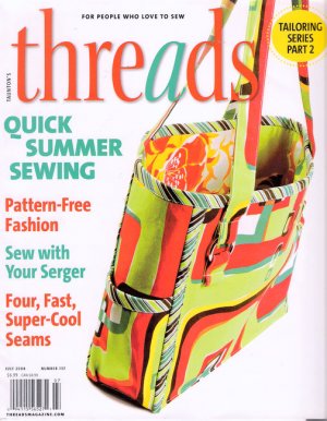 Threads Magazine 137 July 2008 Quick Summer Sewing Pattern-Free Fashion Serging
