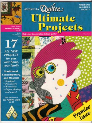 American Quilter Ultimate Projects 2003 Premier Issue 17 Projects Traditional Contemporary Quilts