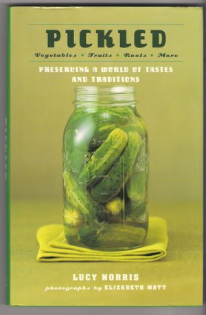 Pickled Preserving Vegetables Fruit Roots More Pickling Recipes Lucy Norris Cookbook