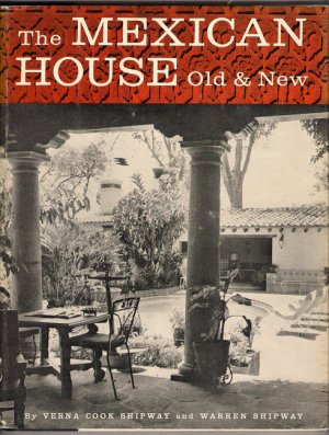 The Mexican House Old & New Verna Cook Shipway Warren Shipway Mexico Architecture Design