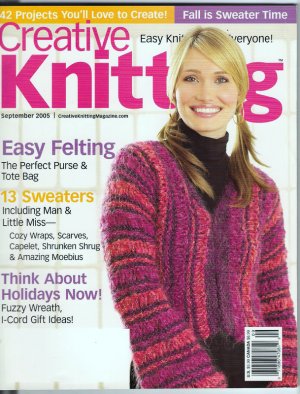 Creative Knitting Magazine September 2005 42 Easy Projects Felting Sweaters Fuzzy Wreath